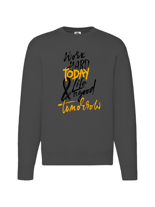 Premium Unisex Crew Neck Sweater Modell 2 "Work Hard Today"