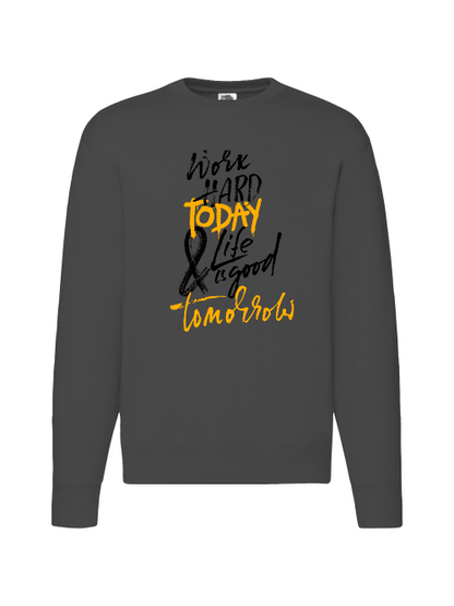 Premium Unisex Crew Neck Sweater Modell 2 "Work Hard Today"