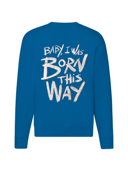 Premium Unisex Sweater "Born this way"