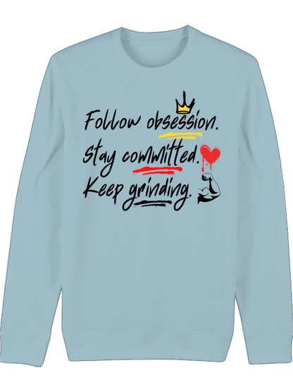 Premium Unisex Crew Neck Sweatshirt "Obsession.Commitment.Grind."