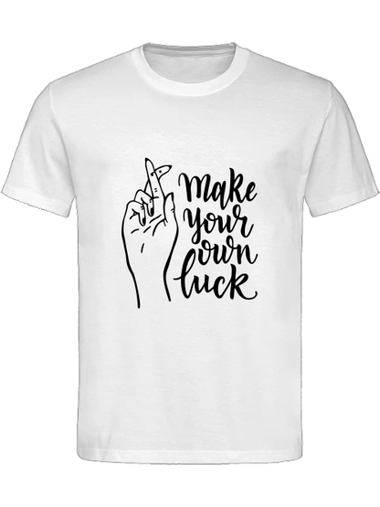 Classic Unisex T-Shirt "Make Your Own Luck"