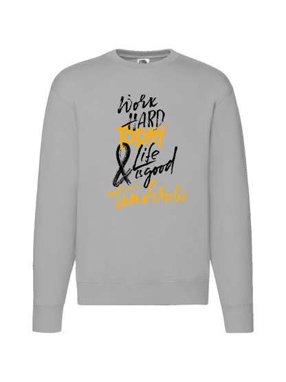 Premium Unisex Crew Neck Sweater Modell 2 "Work Hard Today"