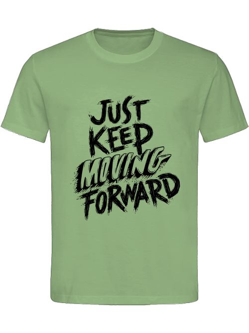 Classic Unisex T-Shirt "Just Keep Moving Forward"