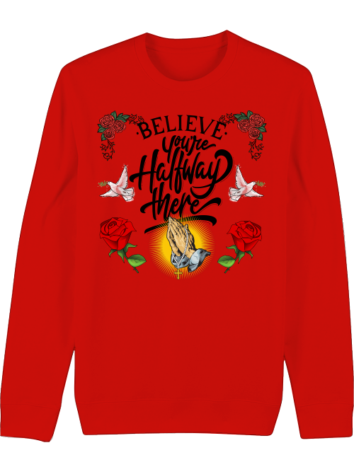 Premium Unisex Crew Neck Sweatshirt "Believe And Youre Halfway There."