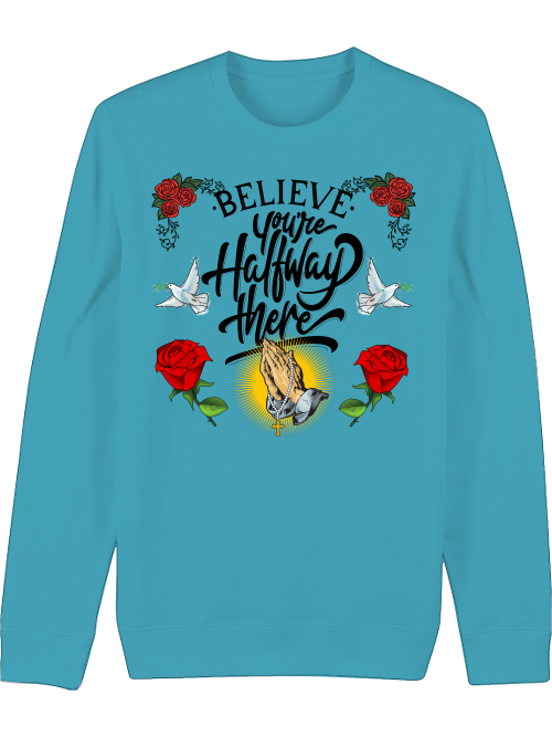 Premium Unisex Crew Neck Sweatshirt "Believe And Youre Halfway There."