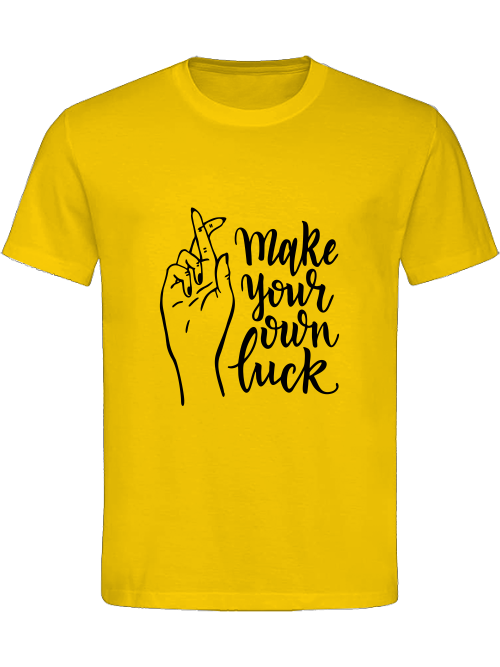 Classic Unisex T-Shirt "Make Your Own Luck"