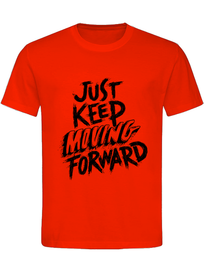 Classic Unisex T-Shirt "Just Keep Moving Forward"
