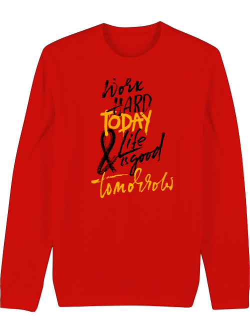 Premium Unisex Crew Neck Sweatshirt "Work Hard Today"