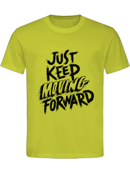 Classic Unisex T-Shirt "Just Keep Moving Forward"
