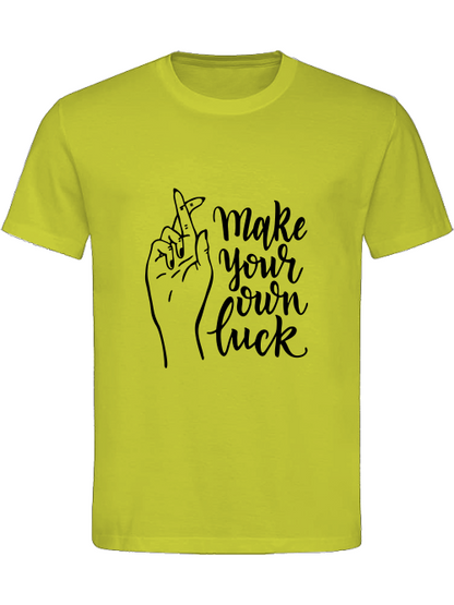 Classic Unisex T-Shirt "Make Your Own Luck"