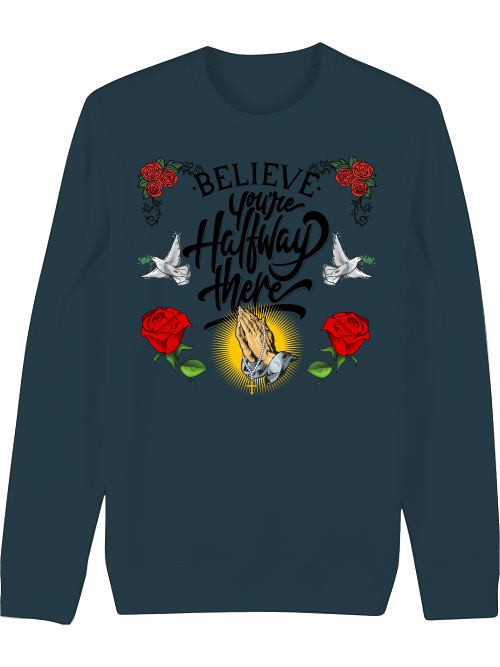 Premium Unisex Crew Neck Sweatshirt "Believe And Youre Halfway There."