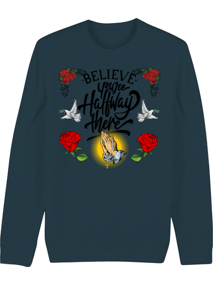 Premium Unisex Crew Neck Sweatshirt "Believe And Youre Halfway There."