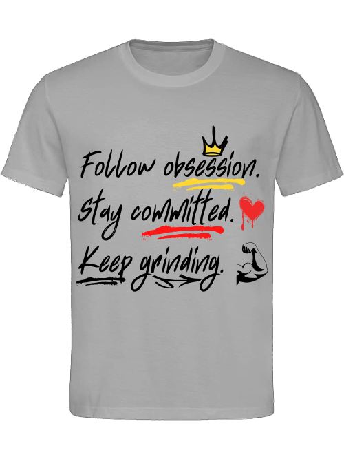 Classic Unisex T-Shirt "Obsession.Commitment.Grind."