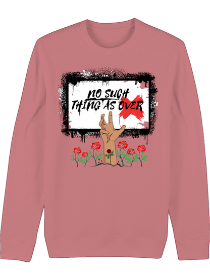 Premium Unisex Crew Neck Sweatshirt "No Such Thing As Over"